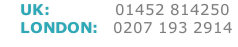 UK:             01452 814250     LONDON:   0207 193 2914